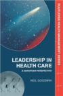 Leadership in Health Care : A European Perspective - Book
