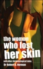 The Woman Who Lost Her Skin : (And Other Dermatological Tales) - Book