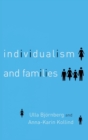 Individualism and Families : Equality, Autonomy and Togetherness - Book