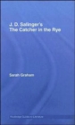 J.D. Salinger's The Catcher in the Rye : A Routledge Study Guide - Book