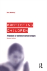 Protecting Children : A Handbook for Teachers and School Managers - Book
