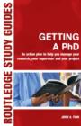 Getting a PhD : An Action Plan to Help Manage Your Research, Your Supervisor and Your Project - Book