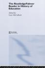 The RoutledgeFalmer Reader in the History of Education - Book