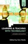 Learning and Teaching with Technology : Principles and Practices - Book