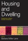 Housing and Dwelling : Perspectives on Modern Domestic Architecture - Book