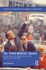 The "Silent Majority" Speech : Richard Nixon, the Vietnam War, and the Origins of the New Right - Book