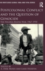 Postcolonial Conflict and the Question of Genocide : The Nigeria-Biafra War, 1967–1970 - Book