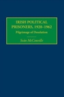 Irish Political Prisoners 1920-1962 : Pilgrimage of Desolation - Book