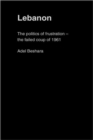 Lebanon : The Politics of Frustration - The Failed Coup of 1961 - Book