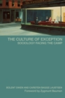 The Culture of Exception : Sociology Facing the Camp - Book