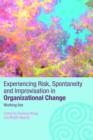 Experiencing Spontaneity, Risk & Improvisation in Organizational Life : Working Live - Book