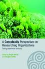 A Complexity Perspective on Researching Organisations : Taking Experience Seriously - Book
