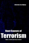 Root Causes of Terrorism : Myths, Reality and Ways Forward - Book