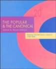 The Popular and the Canonical : Debating Twentieth-Century Literature 1940-2000 - Book