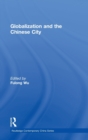 Globalization and the Chinese City - Book