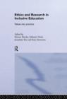 Ethics and Research in Inclusive Education : Values into practice - Book