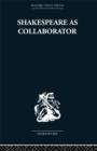 Shakespeare as Collaborator - Book