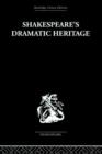 Shakespeare's Dramatic Heritage : Collected Studies in Mediaeval, Tudor and Shakespearean Drama - Book