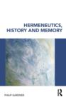 Hermeneutics, History and Memory - Book