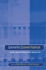 Genetic Governance : Health, Risk and Ethics in a Biotech Era - Book