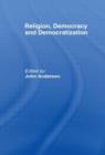 Religion, Democracy and Democratization - Book