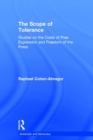 The Scope of Tolerance : Studies on the Costs of Free Expression and Freedom of the Press - Book