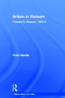 Britain in Vietnam : Prelude to Disaster, 1945–46 - Book