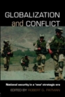 Globalization and Conflict : National Security in a 'New' Strategic Era - Book