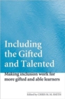 Including the Gifted and Talented : Making Inclusion Work for More Gifted and Able Learners - Book