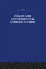 Health Care and Traditional Medicine in China 1800-1982 - Book