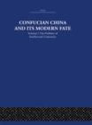 Confucian China and its Modern Fate : Volume One: The Problem of Intellectual Continuity - Book
