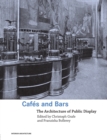 Cafes and Bars : The Architecture of Public Display - Book