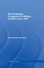 Routledge Companion to Military Conflict since 1945 - Book