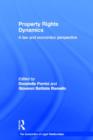 Property Rights Dynamics : A Law and Economics Perspective - Book