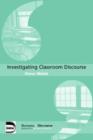 Investigating Classroom Discourse - Book