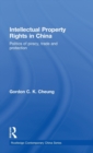 Intellectual Property Rights in China : Politics of Piracy, Trade and Protection - Book