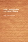 Sport, Sexualities and Queer/Theory - Book