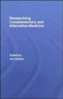 Researching Complementary and Alternative Medicine - Book