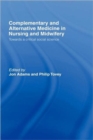 Complementary and Alternative Medicine in Nursing and Midwifery : Towards a Critical Social Science - Book