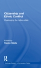 Citizenship and Ethnic Conflict : Challenging the Nation-State - Book