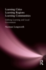 Learning Cities, Learning Regions, Learning Communities : Lifelong Learning and Local Government - Book