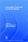 Intra-Asian Trade and the World Market - Book