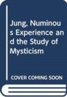 Jung, Numinous Experience and the Study of Mysticism - Book