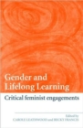 Gender and Lifelong Learning : Critical Feminist Engagements - Book