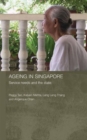 Ageing in Singapore : Service needs and the state - Book