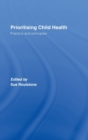 Prioritising Child Health : Practice and Principles - Book
