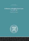 History of English Corn Laws, A : From 1660-1846 - Book