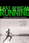 East African Running : Toward a Cross-Disciplinary Perspective - Book