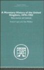 A Monetary History of the United Kingdom : 1870-1982 - Book