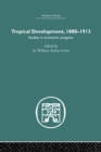 Tropical Development : 1880-1913 - Book
